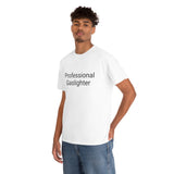 Pro Gaslighter Tee
