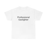 Pro Gaslighter Tee