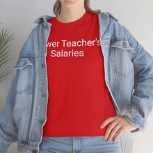 Load image into Gallery viewer, Teacher Salaries Tee
