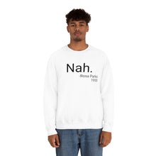Load image into Gallery viewer, Nah Crewneck
