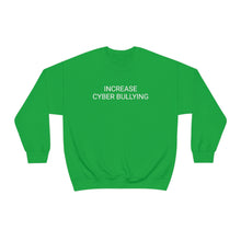 Load image into Gallery viewer, Cyber Bullying Crewneck
