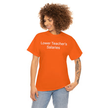Load image into Gallery viewer, Teacher Salaries Tee
