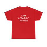 Afraid of Women Tee