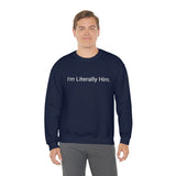 Literally Him Crewneck