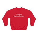 Legalize Nuclear Bombs Crewneck