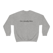 Load image into Gallery viewer, Literally Him Crewneck
