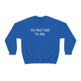 Do Not Talk Crewneck