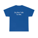 Do Not Talk Tee