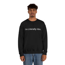 Load image into Gallery viewer, Literally Him Crewneck

