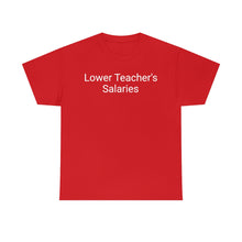 Load image into Gallery viewer, Teacher Salaries Tee
