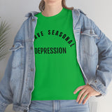 Seasonal Depression Tee