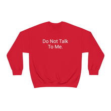 Load image into Gallery viewer, Do Not Talk Crewneck
