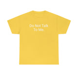 Do Not Talk Tee