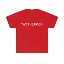 Load image into Gallery viewer, Tax Poor Tee
