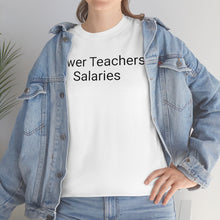 Load image into Gallery viewer, Teacher Salaries Tee

