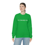 Literally Him Crewneck