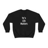 Ye's Life Matters Crewneck