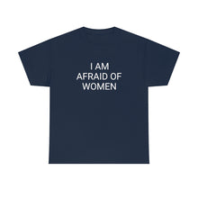 Load image into Gallery viewer, Afraid of Women Tee
