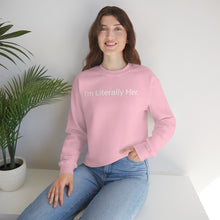 Load image into Gallery viewer, Literally Her Crewneck
