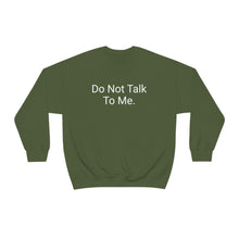 Load image into Gallery viewer, Do Not Talk Crewneck

