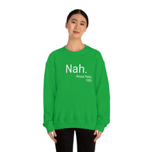 Load image into Gallery viewer, Nah Crewneck
