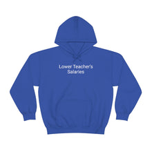 Load image into Gallery viewer, Teacher Salaries Hoodie
