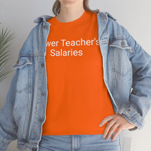 Load image into Gallery viewer, Teacher Salaries Tee

