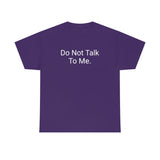 Do Not Talk Tee