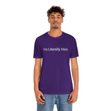 Literally Him Tee
