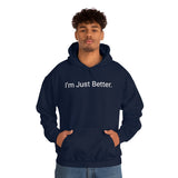 Just Better Hoodie