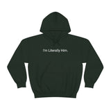Literally Him Hoodie