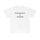 Schizophrenic & Strapped Tee