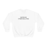 Cyber Bullying Crewneck
