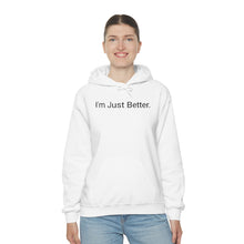 Load image into Gallery viewer, Just Better Hoodie
