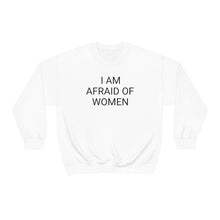 Load image into Gallery viewer, Afraid of Women Crewneck
