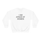 Afraid of Women Crewneck