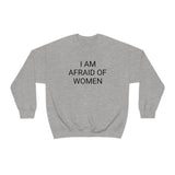 Afraid of Women Crewneck