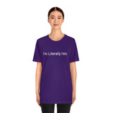 Literally Him Tee