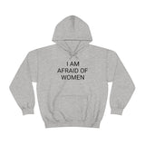 Afraid of Women Hoodie