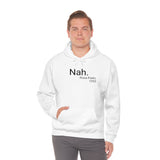 Nah Hoodie