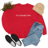 Literally Him Crewneck