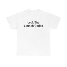 Load image into Gallery viewer, Leak The Launch Codes Tee
