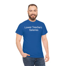 Load image into Gallery viewer, Teacher Salaries Tee
