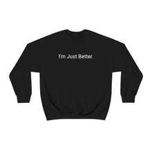 Load image into Gallery viewer, Just Better Crewneck
