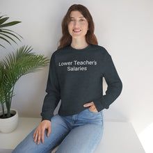 Load image into Gallery viewer, Teacher Salaries Crewneck
