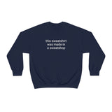 Sweatshop Crewneck Sweatshirt